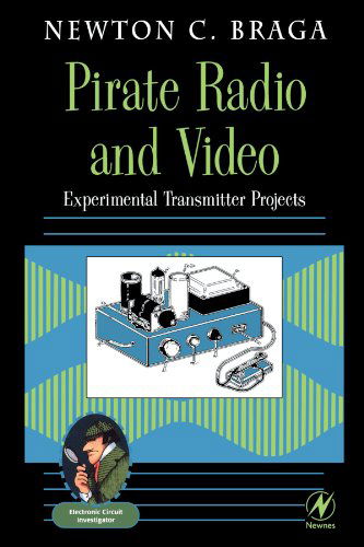 Cover for Newton C. Braga · Pirate Radio and Video: Experimental Transmitter Projects (Paperback Book) (2000)