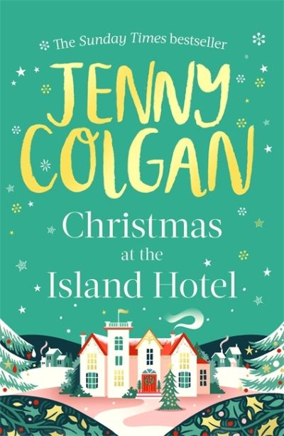 Cover for Jenny Colgan · Christmas at the Island Hotel: From the bestselling author of feel-good festive fiction - Mure (Taschenbuch) (2021)