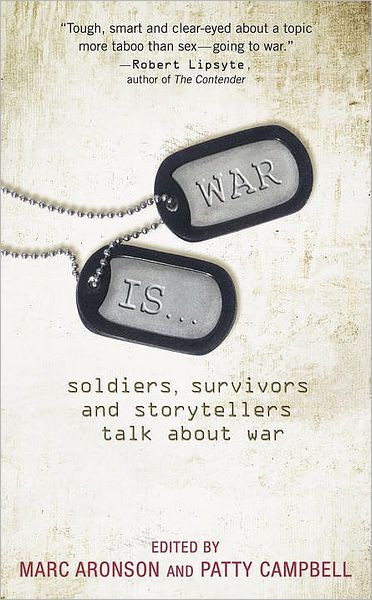 Cover for Marc Aronson · War Is...: Soldiers, Survivors, and Storytellers Talk About War (Paperback Book) (2009)