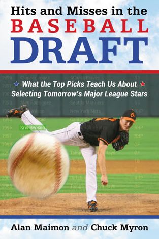 Cover for Alan Maimon · Hits and Misses in the Major League Draft: What the Top Picks Teach Us About Picking Tomorrow's Baseball Stars (Paperback Book) (2014)