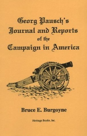 Cover for Bruce E. Burgoyne · Georg Pausch's Journal and Reports of the Campaign in America, As Translated from the German Manuscript in the Lidgerwood Collection in the Morristown Historical Park Archives, Morristown, N.j. (Paperback Book) (2009)