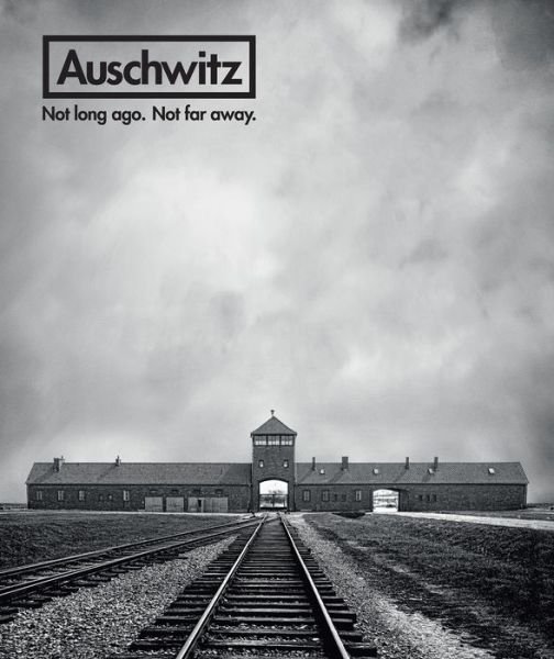Cover for Van, Pelt,,Robert,Jan · Auschwitz: Not Long Ago. Not Far Away. (Hardcover Book) (2019)