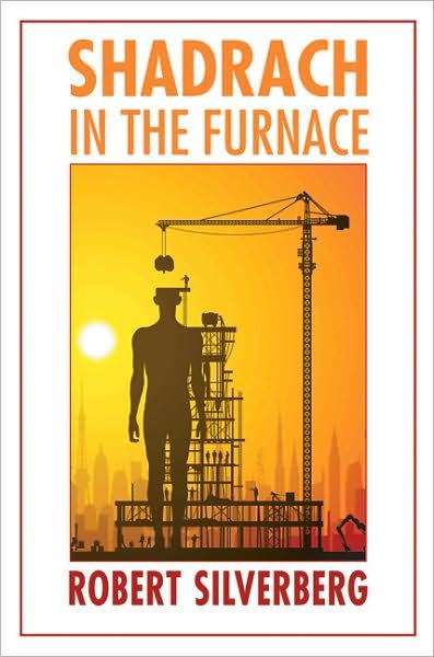 Shadrach in the Furnace - Bison Frontiers of Imagination - Robert Silverberg - Boeken - University of Nebraska Press - 9780803216310 - 1 november 2008