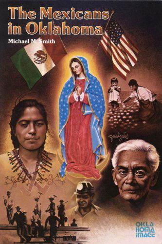 Cover for Michael M. Smith · The Mexicans in Oklahoma - The Newcomers to a New Land Series (Paperback Book) (1980)