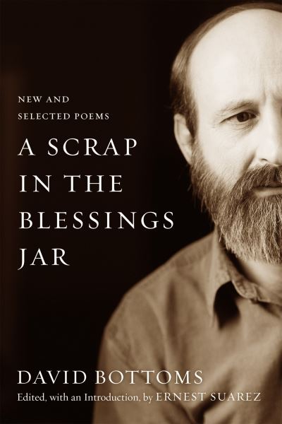 Cover for David Bottoms · A Scrap in the Blessings Jar: New and Selected Poems - Southern Messenger Poets (Paperback Book) (2023)