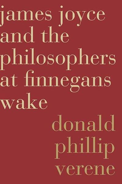 Cover for Donald Phillip Verene · James Joyce and the Philosophers at Finnegans Wake (Paperback Book) (2016)