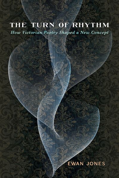 Cover for Ewan Jones · The Turn of Rhythm: How Victorian Poetry Shaped a New Concept - Victorian Literature and Culture Series (Paperback Book) (2023)