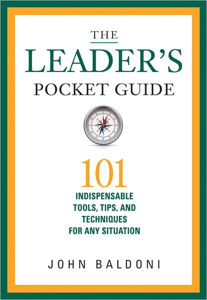 Cover for John Baldoni · The Leaders Pocket Guide: 101 Indispensable Tools, Tips, and Techniques for Any Situation (Hardcover Book) [Special edition] (2012)