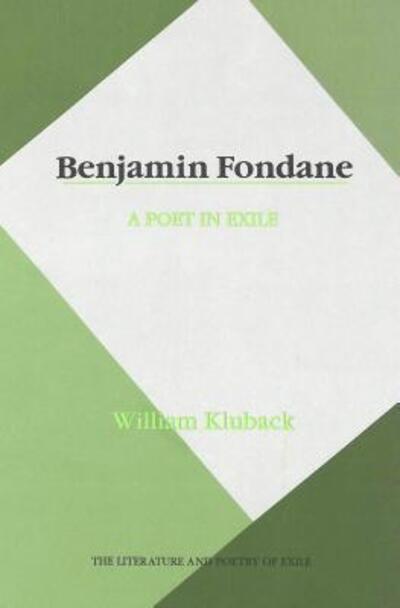 Cover for William Kluback · Benjamin Fondane: A Poet in Exile - The Literature and Poetry of Exile (Hardcover Book) (1996)