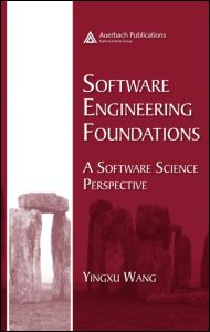 Cover for Yingxu Wang · Software Engineering Foundations: A Software Science Perspective - Software Engineering Series (Inbunden Bok) (2007)