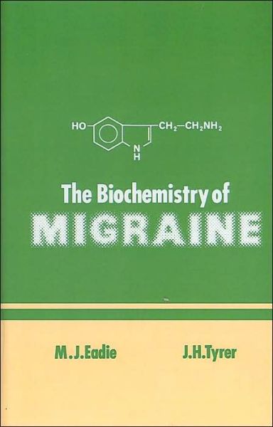 Cover for Mervyn J Eadie · The Biochemistry of Migraine (Hardcover Book) (1985)