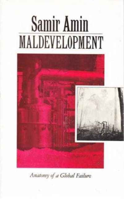 Maldevelopment - Samir Amin - Książki - Zed Books Ltd - 9780862329310 - 1 lipca 1990