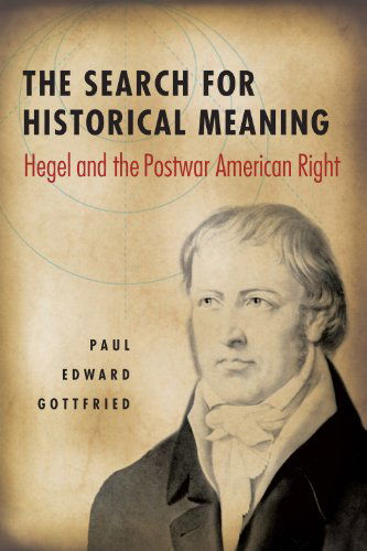 Cover for Paul Gottfried · The Search for Historical Meaning: Hegel and the Postwar American Right (Paperback Book) (2010)