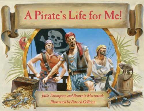 Pirate's Life for Me - Julie Thompson - Books - Charlesbridge - 9780881069310 - July 1, 1996