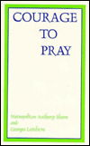 Courage to Pray - Bloom - Books - St Vladimir's Seminary Press,U.S. - 9780881410310 - August 1, 2001