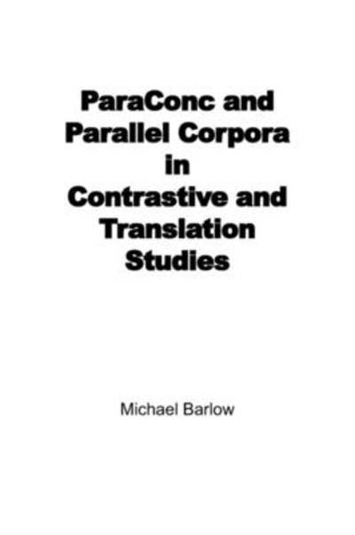 Cover for Michael Barlow · ParaConc and Parallel Corpora in Contrastive and Translation Studies (Paperback Book) (2009)