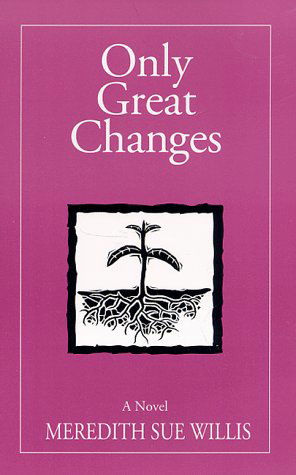 Cover for Meredith Sue Willis · Only Great Changes (Pocketbok) [2nd edition] (2000)