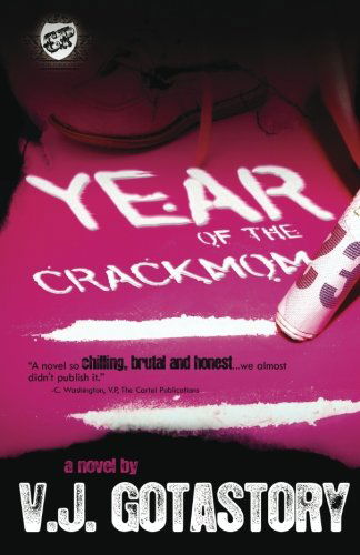 Cover for Vj Gotastory · Year of the Crack Mom (The Cartel Publications Presents) (Taschenbuch) (2010)