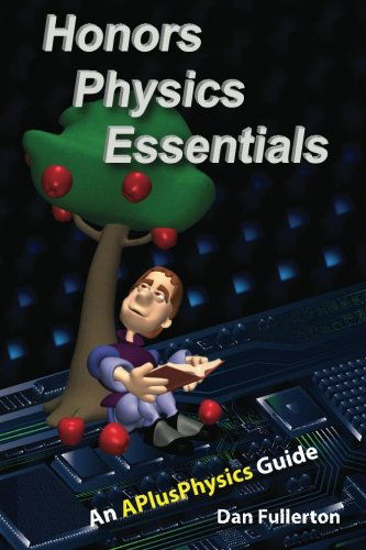 Cover for Dan Fullerton · Honors Physics Essentials: an Aplusphysics Guide (Paperback Book) (2011)