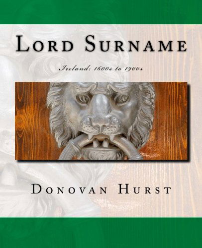 Cover for Donovan Hurst · Lord Surname: Ireland: 1600s to 1900s (Paperback Book) (2012)