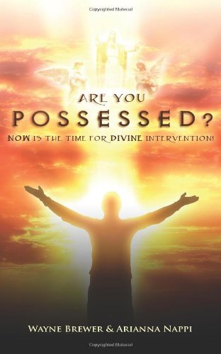 Mr. Wayne Brewer · Are You Possessed?: Now is the Time for Divine Intervention (Volume 1) (Taschenbuch) (2009)