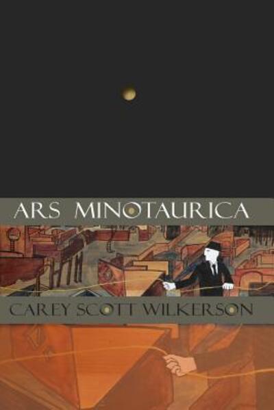 Cover for Carey Scott Wilkerson · Ars Minotaurica (Paperback Book) (2016)