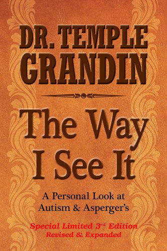 Cover for Temple Grandin · The Way I See It Collector's Edition: A Personal Look at Autism &amp; Asperger's (Gebundenes Buch) [3 Revised edition] (2014)