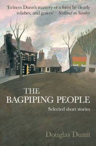 Cover for Douglas Dunn · The Bagpiping People: Selected Short Stories (Paperback Book) (2017)