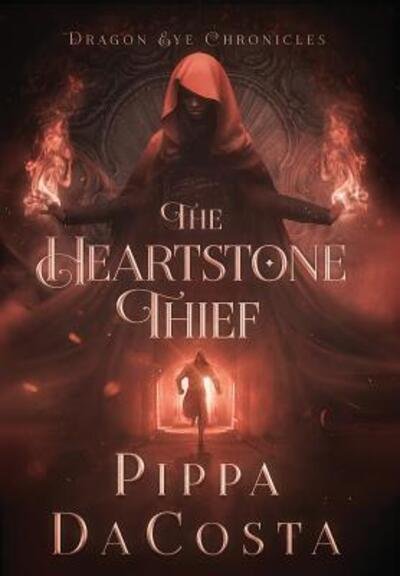 Cover for Pippa DaCosta · The Heartstone Thief (Dragon Eye Chronicles) (Buch) (2017)