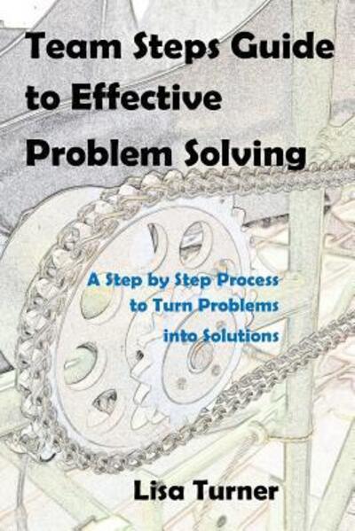 Cover for Lisa Turner · Team Steps Guide to Effective Problem Solving (Paperback Book) (2016)