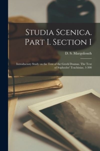 Studia Scenica. Part I. Section I - D S (David Samuel) 18 Margoliouth - Livros - Legare Street Press - 9781013306310 - 9 de setembro de 2021