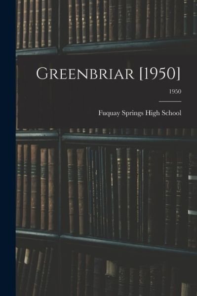 Cover for Fuquay Springs High School (Fuquay Sp · Greenbriar [1950]; 1950 (Paperback Book) (2021)