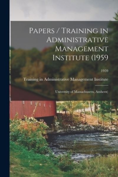 Cover for Training in Administrative Management · Papers / Training in Administrative Management Institute (1959 (Paperback Book) (2021)