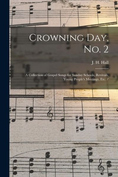 Cover for J H (Jacob Henry) 1855-1941 Hall · Crowning Day, No. 2 (Pocketbok) (2021)