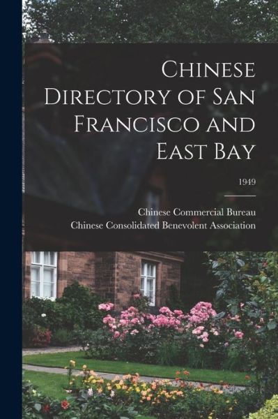 Cover for Chinese Commercial Bureau (San Franci · Chinese Directory of San Francisco and East Bay; 1949 (Paperback Book) (2021)