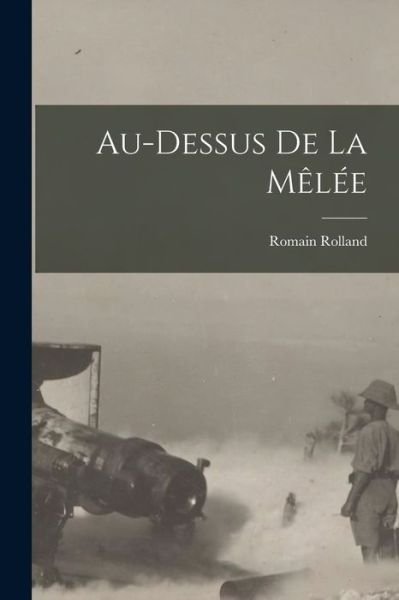 Cover for Romain Rolland · Au-Dessus de la Mêlée (Bok) (2022)