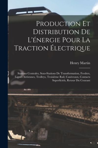 Cover for Henry Martin · Production et Distribution de l'énergie Pour la Traction Électrique (Buch) (2022)