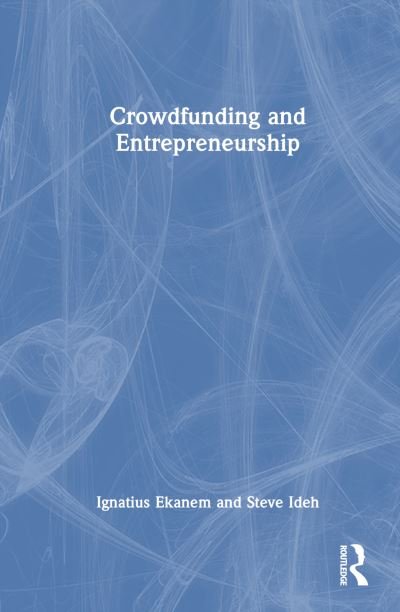 Cover for Ekanem, Ignatius (Middlesex University, UK) · Crowdfunding and Entrepreneurship (Inbunden Bok) (2023)
