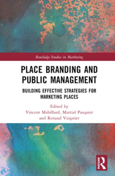 Cover for Mabillard, Vincent (Universite Libre de Bruxelles, Belgium.) · Place Branding and Marketing from a Policy Perspective: Building Effective Strategies for Places - Routledge Studies in Marketing (Inbunden Bok) (2023)