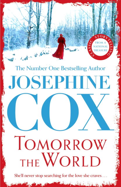 Cover for Josephine Cox · Tomorrow the World: A compulsive and intense saga of love and secrets (Paperback Book) (2023)