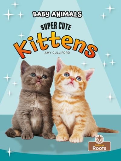 Cover for Amy Culliford · Super Cute Kittens (Book) (2023)