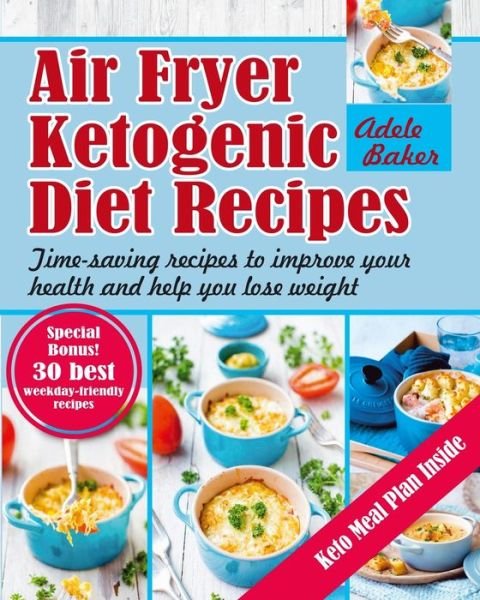 Cover for Adele Baker · Air Fryer Ketogenic Diet Recipes (Paperback Bog) (2019)