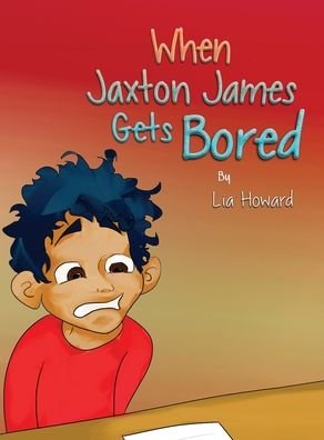 Cover for Lia Howard · When Jaxton James Gets Bored (Innbunden bok) [Large type / large print edition] (2021)