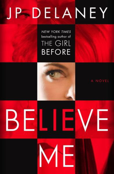 Cover for JP Delaney · Believe Me: A Novel (Hardcover Book)