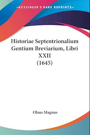Cover for Olaus Magnus · Historiae Septentrionalium Gentium Breviarium, Libri XXII (1645) (Paperback Book) (2009)