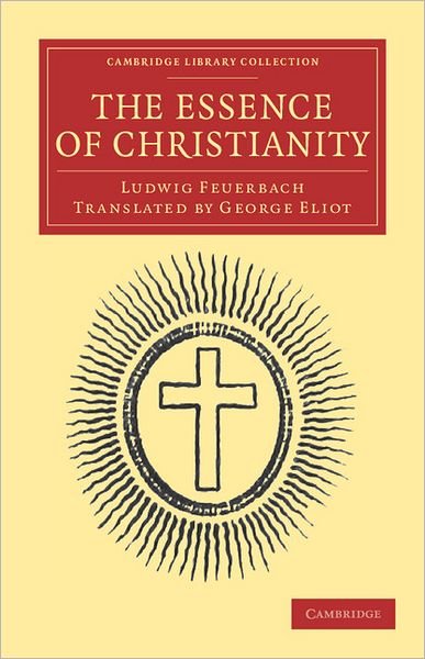 Cover for Ludwig Feuerbach · The Essence of Christianity - Cambridge Library Collection - Philosophy (Taschenbuch) (2011)