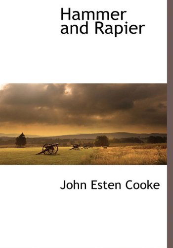 Cover for John Esten Cooke · Hammer and Rapier (Hardcover Book) (2009)