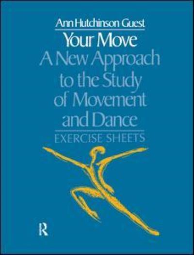 Cover for Ann Hutchinson Guest · Your Move: A New Approach to the Study of Movement and Dance: Exercise Sheets (Inbunden Bok) (2017)