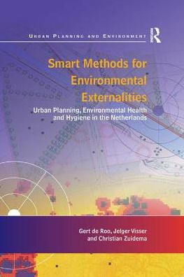 Cover for Gert de Roo · Smart Methods for Environmental Externalities: Urban Planning, Environmental Health and Hygiene in the Netherlands (Paperback Book) (2016)