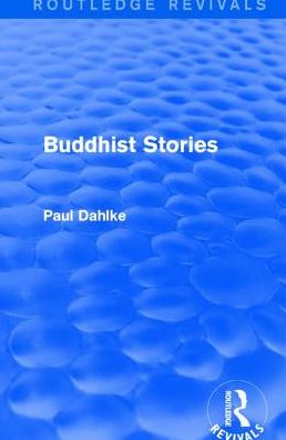 Cover for Paul Dahlke · Routledge Revivals: Buddhist Stories (1913) (Hardcover Book) (2017)